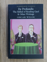 Oscar Wilde - De profundis. The ballad of readings gaol and other writings