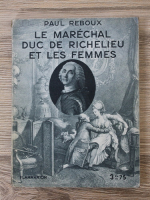 Paul Reboux - Le marechal Duc de Richelieu et les femmes (1929)