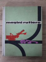 Petre P. Popescu - Masini rutiere. Manual pentru scolile tehnice