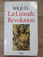 Pierre Miquel - La Grande Revolution
