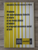 Anticariat: Probleme ale materialismului dialectic si istoric si ale rolului stiintei si tehnicii in progresul economico-social al tarii
