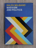 Ralph Miliband - Marxism and politics