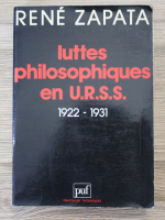 Anticariat: Rene Zapata - Luttes philosophiques en U. R. S. S.