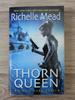 Anticariat: Richelle Mead - Thorn queen