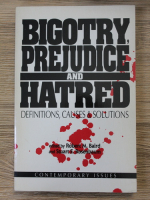 Robert M. Baird - Bigotry, prejudice and hatred. Definitions, causes and solutions