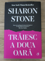 Sharon Stone - Traiesc a doua oara