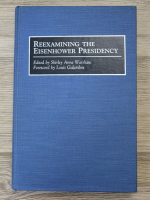 Shirley Anne Warshaw - Reexamining the eisenhower presidency