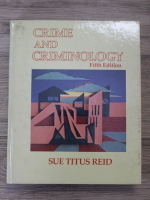 Sue Titus Reid - Crime and criminology (fifth edition)