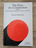 Tetsuya Kataoka - The price of a Constitution. The origin of Japan's postwar politics