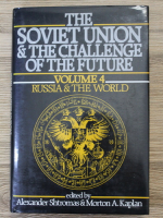 Anticariat: The Sovietic Union and the challenge of the future, volume 4. Russia and the World