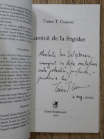 Traian T. Cosovei - Lumina de la frigider (cu autograful autorului si dedicatie pentru Ion Salisteanu)