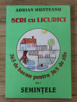 Adrian Munteanu - Seri cu licurici. 365 de basme pentru 365 de zile, volumul 1. Semintele