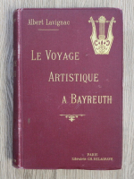Albert Lavignac - Le voyage artistique a Bayreuth (1897)