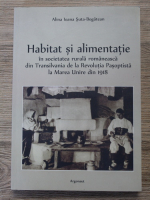 Alina Ioana Suta - Habitat si alimentatie. In societatea rurala romaneasca din Transilvania de la Revolutia Pasoptista la Marea Unire din 1918