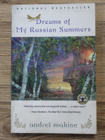 Andrei Makine - Dreams of my russian summers