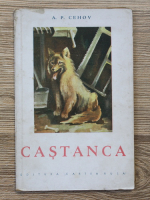 Anton Pavlovici Cehov - Castanca (1945)