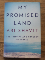 Ari Shavit - My promised land. The triumph and tragedy of Israel