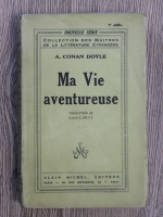 Arthur Conan Doyle - Ma vie aventureuse (1932)