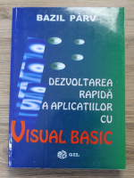 Bazil Parv - Dezvoltarea rapida a aplicatiilor cu Visual Basic