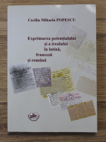 Cecilia Mihaela Popescu - Exprimarea potentialului si a irealului in latina, franceza si romana