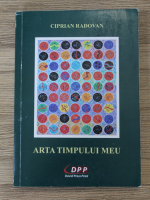 Ciprian Radovan - Arta timpului meu