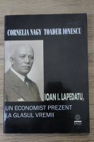 Cornelia Nagy, Toader Ionescu - Ioan Lepadatu, un economist prezent la glasul vremii