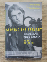 Danny Goldberg - Serving the servant. Remembering Kurt Cobain