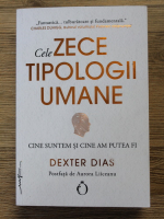 Dexter Dias - Cele zece tipologii umane. Cine suntem si cine am putea fi