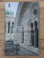 Anticariat: Dora Liscia Bemporad - Sinagoga the Synagogue. Museo Ebraico di Firenze. The jewish Museum of Florence