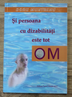 Doru Munteanu - Si persoana cu dizabilitati este tot OM