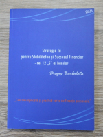 Dragos Barbalata - Strategia ta pentru stabilitatea si succesul financiar. Cei 12 