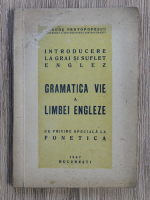 Dragos Protopopescu - Introducere la grai si suflet englez. Gramatica vie a limbei engleze (1947)