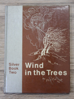 E. S. Bradburne - Wind in the trees. Silver book 2
