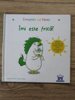 Anticariat: Emotiile lui Noni. Imi este frica!