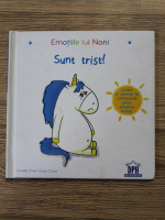 Emotiile lui Noni. Sunt trist!