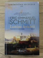 Eric-Emmanuel Schmitt - Lumina fericirii