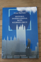 Ewan Harrison - Sistemul international dupa razboiul rece. Strategii, institutii si reflexivitate