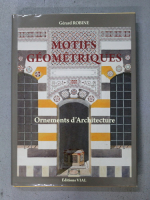 Gerard Robine - Motifs geometriques. Ornements d'architecture