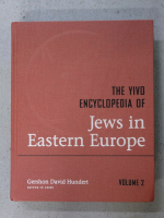 Gershon David Hundert - The Yivo encyclopedia of Jews in Eastern Europe (volumul 2)