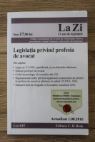 Gheorghe Florea - La Zi. 13 ani de legislatie. Legislatia privind profesia de avocat