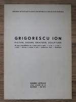 Grigorescu Ion. Picturi, desene, gravura, sculptura. Galeria Apollo, mai 1974