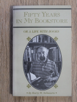 Anticariat: Harry W. Schwartz - Fifty years in my bookstore or a life with books
