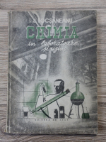I. J. Focsaneanu - Chimia in laboratoare si uzine