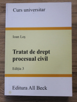 Ioan Les - Tratat de drept procesual civil (editia 3)