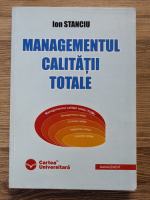 Ion Stanciu - Managementul calitatii totale