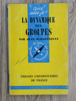 Jean-Louis Maisonneuve - La dynamique des groupes
