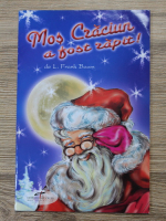 L. Frank Baum - Mos Craciun a fost rapit