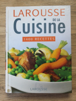 Larousse de la cuisine. 1400 recettes