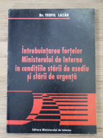 Lazar Teofil - Intrebuintarea fortelor Ministerului de Interne in conditiile starii de asediu si starii de urgenta