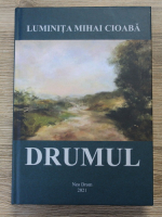 Luminita Mihai Cioaba - Drumul